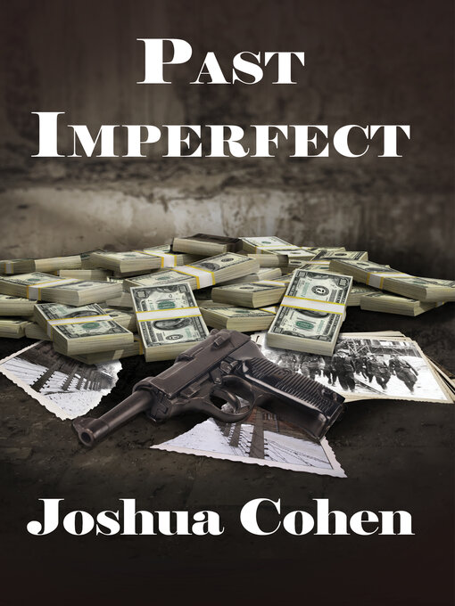 Title details for Past Imperfect by Joshua Cohen - Available